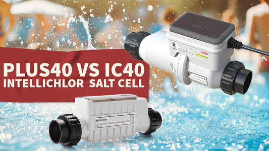 Pentair IntelliChlor Plus40 vs IC40 Salt Cell